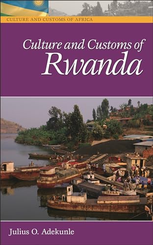 9780313331770: Culture and Customs of Rwanda (Culture and Customs of Africa)