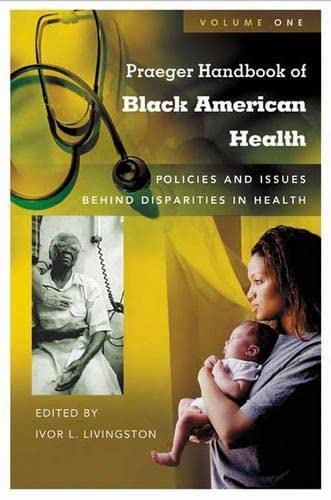 Imagen de archivo de Praeger Handbook of Black American Health: Policies and Issues Behind Disparities. a la venta por SecondSale