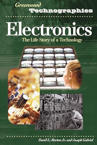 Beispielbild fr Electronics: The Life Story of a Technology (Greenwood Technographies) zum Verkauf von suffolkbooks