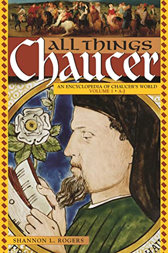 ALL THINGS CHAUCER: An Encyclopedia of Chaucer's World (2 Volume Set)