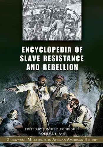 Beispielbild fr Encyclopedia of Slave Resistance and Rebellion: Greenwood Milestones in African American History, Volume 1, A-N zum Verkauf von Books From California