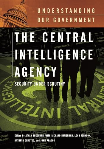 Beispielbild fr The Central Intelligence Agency : Security under Scrutiny zum Verkauf von Better World Books