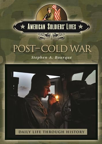 Stock image for Post-Cold War (The Greenwood Press Daily Life Through History Series: American Soldiers' Lives) for sale by More Than Words