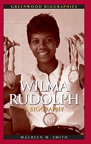 9780313333071: Wilma Rudolph: A Biography (Greenwood Biographies)