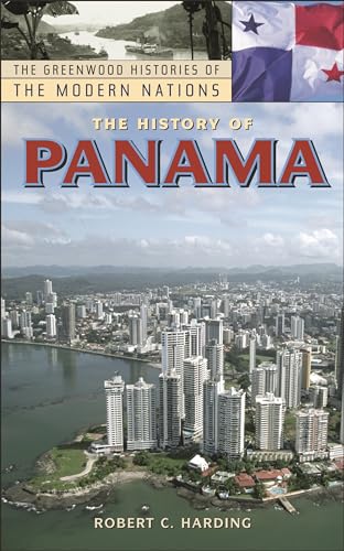 Imagen de archivo de The History of Panama (The Greenwood Histories of the Modern Nations) a la venta por GF Books, Inc.