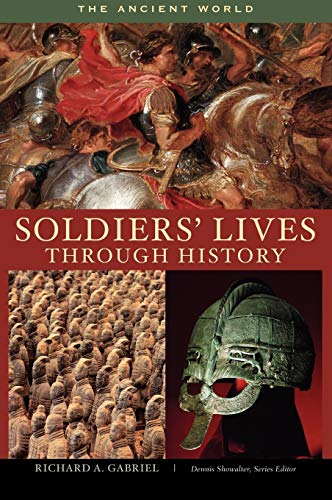 Soldiers' Lives through History - The Ancient World (9780313333484) by Gabriel, Richard A.