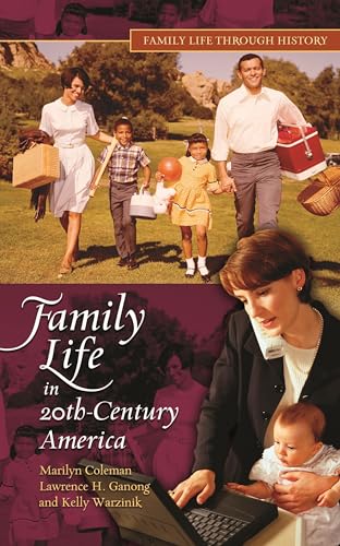 Beispielbild fr Family Life in 20th-Century America (Family Life through History) zum Verkauf von SecondSale