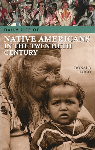 Stock image for Daily Life of Native Americans in the Twentieth Century for sale by Better World Books