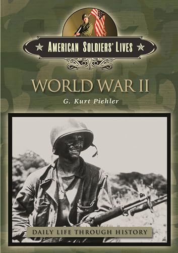 Beispielbild fr World War II (The Greenwood Press Daily Life Through History Series: American Soldiers Lives) zum Verkauf von suffolkbooks