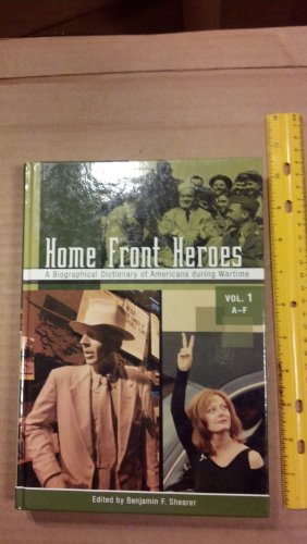 Beispielbild fr Home Front Heroes : A Biographical Dictionary of Americans During Wartime zum Verkauf von Better World Books