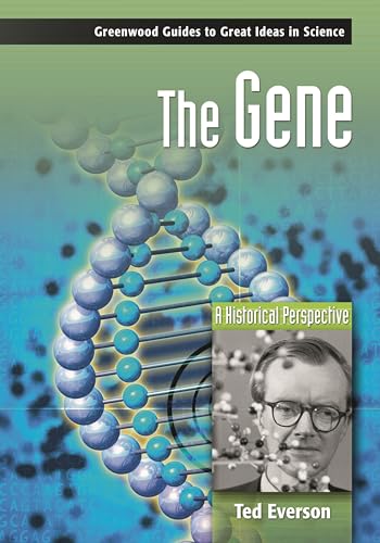 9780313334498: The Gene: A Historical Perspective (Greenwood Guides to Great Ideas in Science)