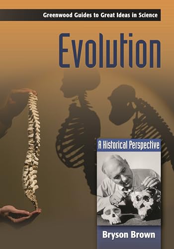9780313334610: Evolution: A Historical Perspective (Greenwood Guides to Great Ideas in Science)