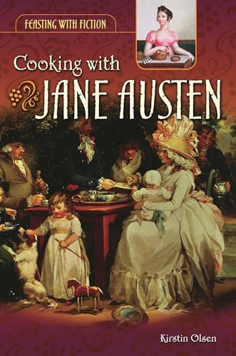Stock image for Cooking with Jane Austen (Feasting with Fiction) for sale by SecondSale