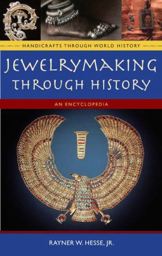 Beispielbild fr Jewelrymaking Through History: An Encyclopedia (Handicrafts Through World History Series) zum Verkauf von Brit Books
