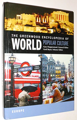 The Greenwood Encyclopedia of World Popular Culture: Europe (9780313335099) by Bayer, Gerd