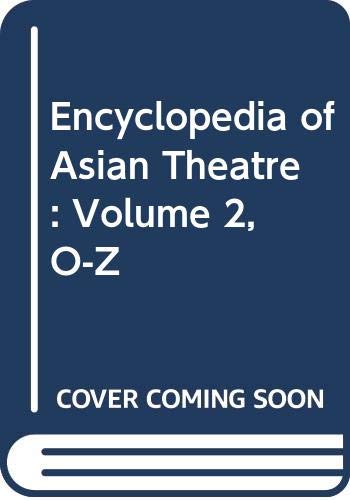 Encyclopedia of Asian Theatre: Volume 2, O-Z (9780313335310) by Samuel L. Leiter