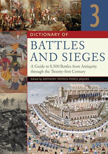 9780313335365: Dictionary of Battles And Sieges: A Guide to 8,500 Battles from Antiquity Through the Twenty-first Century