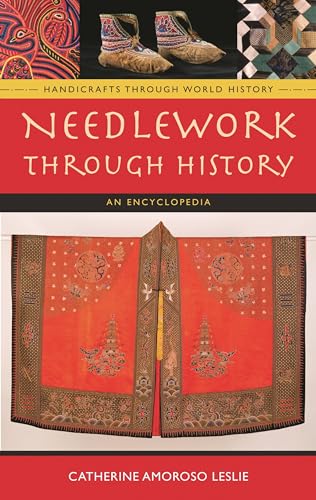 9780313335488: Needlework through History: An Encyclopedia (Handicrafts through World History)