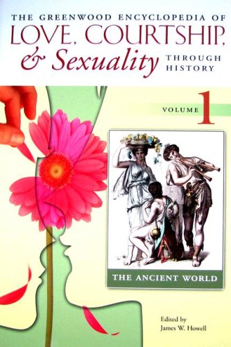 Stock image for The Greenwood Encyclopedia of Love, Courtship, and Sexuality Through History : The Modern World for sale by Better World Books