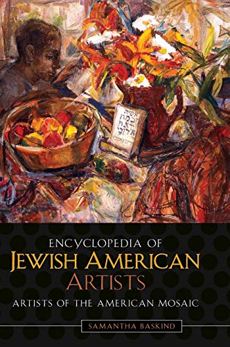 Encyclopedia of Jewish American Artists (9780313336379) by Baskind, Samantha