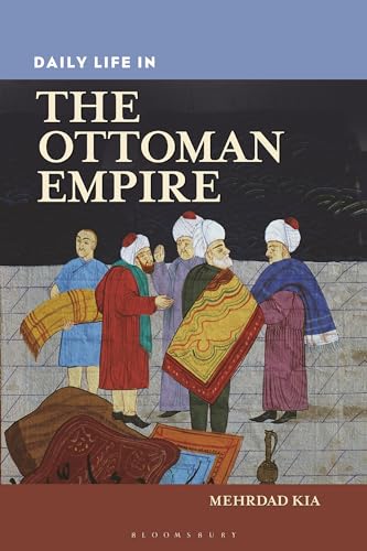 Imagen de archivo de Daily Life in the Ottoman Empire (The Greenwood Press Daily Life Through History Series) a la venta por Open Books