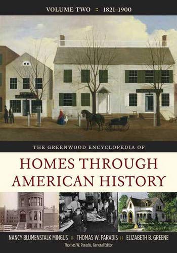 Stock image for The Greenwood Encyclopedia of Homes through American History: The Greenwood Encyclopedia of Homes through American History: Volume 2, 1821-1900 for sale by More Than Words