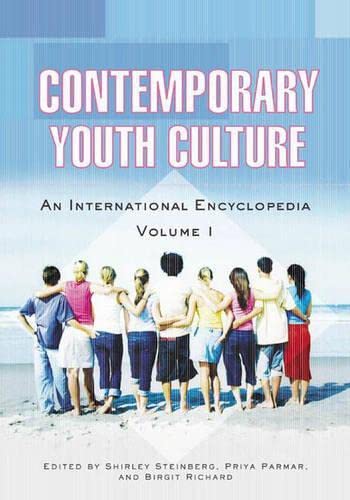 Contemporary Youth Culture: An International Encyclopedia, Volume I (9780313337284) by Shirley R. Steinberg; Priya Parmar; Birgit Richard