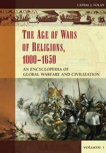 9780313337338: The Age of Wars of Religion, 1000-1650, Volume 1: An Encyclopedia of Global Warfare and Civilization (Greenwood Encyclopedias of Modern World Wars)