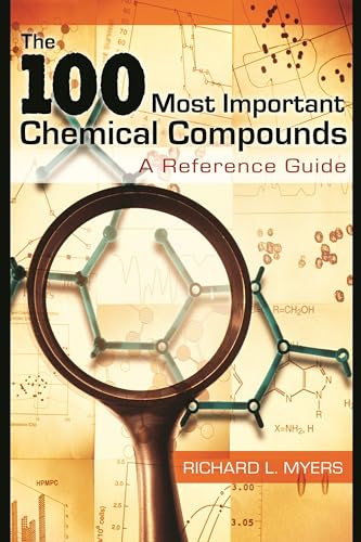 Imagen de archivo de The 100 Most Important Chemical Compounds: A Reference Guide a la venta por SecondSale