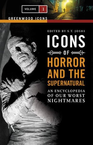 Icons of Horror and the Supernatural [2 volumes]: An Encyclopedia of Our Worst Nightmares [2 volumes] (Greenwood Icons) (9780313337802) by Joshi, S. T.