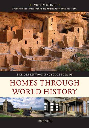 Stock image for The Greenwood Encyclopedia of Homes through World History: Volume 1, From Ancient Times to the Late Middle Ages, 6000 BCE-1200 for sale by ThriftBooks-Dallas