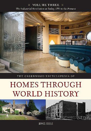 Stock image for The Greenwood Encyclopedia of Homes through World History: Volume 3, The Industrial Revolution to Today, 1751 to the Present for sale by ThriftBooks-Atlanta