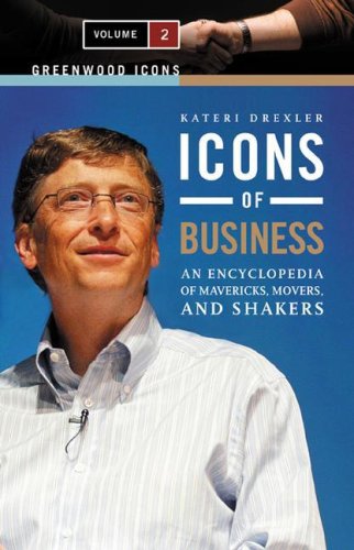 Beispielbild fr Icons of Business : An Encyclopedia of Mavericks, Movers, and Shakers zum Verkauf von Better World Books
