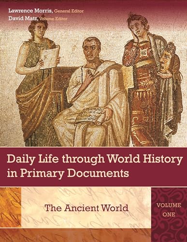 Imagen de archivo de Daily Life through World History in Primary Documents [3 volumes] (Daily Life Through History) a la venta por mountain