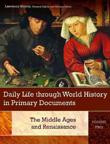 Beispielbild fr Daily Life through World History in Primary Documents: Volume 2, The Middle Ages and Renaissance zum Verkauf von HPB-Red