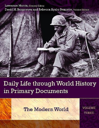 Beispielbild fr Daily Life through World History in Primary Documents: Volume 3, The Modern World zum Verkauf von SecondSale