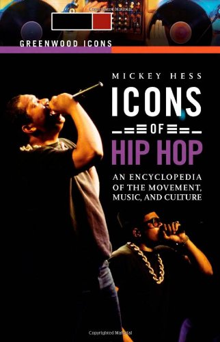 Stock image for Icons of Hip Hop [2 volumes]: An Encyclopedia of the Movement, Music, and Culture (Greenwood Icons) for sale by Booksavers of MD