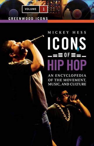 Stock image for Icons of Hip Hop : An Encyclopedia of the Movement, Music, and Culture for sale by Better World Books