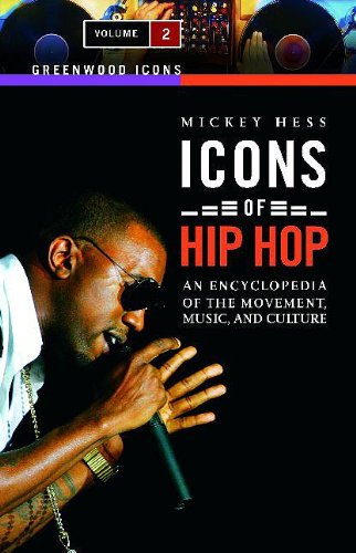 Stock image for Icons of Hip Hop : An Encyclopedia of the Movement, Music, and Culture for sale by Better World Books