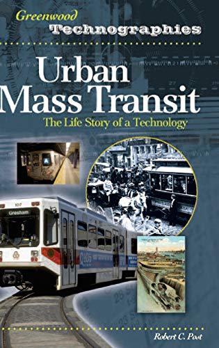 Imagen de archivo de Urban Mass Transit : The Life Story of a Technology a la venta por Better World Books