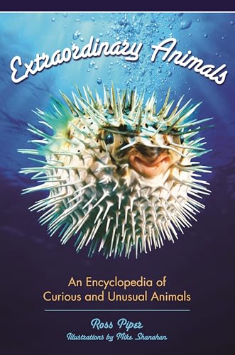 Stock image for Extraordinary Animals : An Encyclopedia of Curious and Unusual Animals for sale by Better World Books