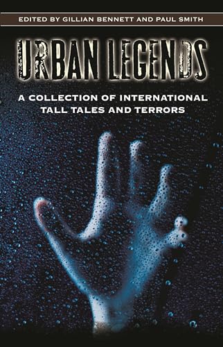 Urban Legends: A Collection of International Tall Tales and Terrors (9780313339523) by Bennett, Gillian; Smith, Paul