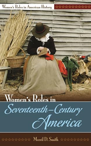 9780313339769: Women's Roles in Seventeenth-Century America (Women's Roles in American History)