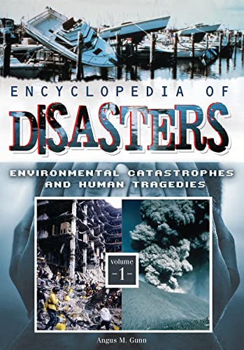 9780313340024: Encyclopedia of Disasters: Environmental Catastrophes and Human Tragedies