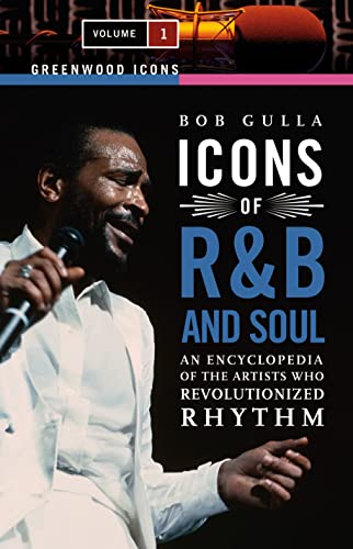 Stock image for Icons of RB and Soul [2 volumes]: An Encyclopedia of the Artists Who Revolutionized Rhythm (Greenwood Icons) for sale by suffolkbooks