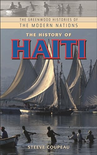 Stock image for The History of Haiti (The Greenwood Histories of the Modern Nations) for sale by SecondSale