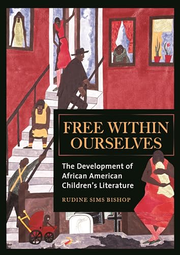 Stock image for Free within Ourselves: The Development of African American Children's Literature for sale by Book Deals