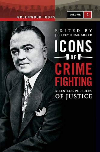 Beispielbild fr Icons of Crime Fighting : Relentless Pursuers of Justice zum Verkauf von Better World Books