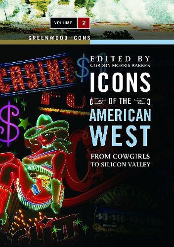 Stock image for Icons of the American West: From Cowgirls to Silicon Valley: Volume 2. for sale by Grendel Books, ABAA/ILAB