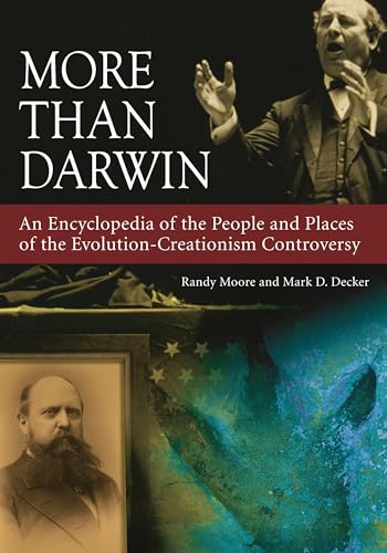 MORE THAN DARWIN: An Encyclopedia of the People and Places of the Evolution-Creationism Controversy